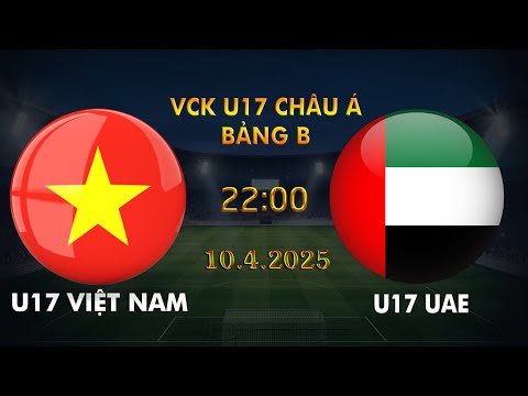 f09f94b4binh luan truc tiep u17 viet nam vs u17 uae u17 chau a 2025