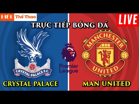 f09f94b4truc tiep binh luan crystal palace vs manchester united bong da ngoai hang anh 2024 21 09 2024