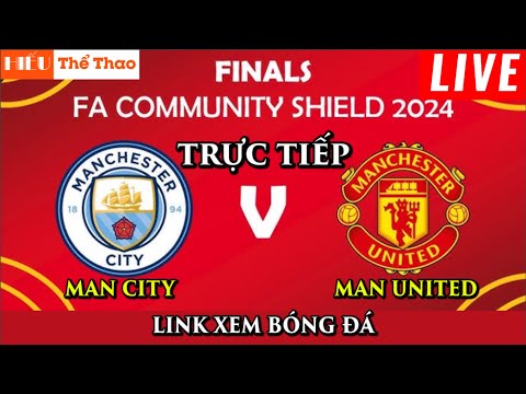 f09f94b4truc tiep binh luan manchester city vs manchester united bong da sieu cup anh 2024 10 08 2024