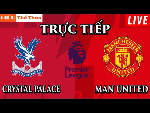 f09f94b4truc tiep crystal palace vs manchester united binh luan bong da ngoai hang anh 2024 06 05 2024