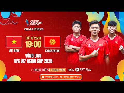 f09f94b4truc tiep u17 viet nam u17 kyrgyzstan vong loai afc u17 asian cup 2025 1