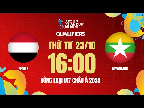 f09f94b4truc tiep u17 yemen u17 myanmar vong loai afc u17 asian cup 2025