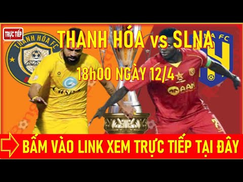 f09f9b91nhan dinh thanh hoa vs slna luc 18h00 ngay 12 4 f09f9189bam vao link xem truc tiep tai day