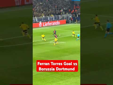ferran torres goal vs borussia dortmund dortmund vs barcelona ferrantorres barcelona allgoals