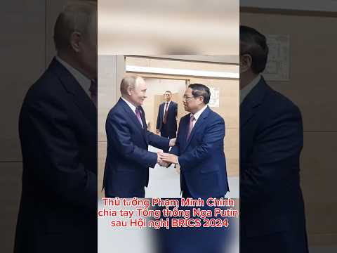 full thu tuong pham minh chinh chia tay tong thong nga vladimir putin sau hoi nghi brics 2024