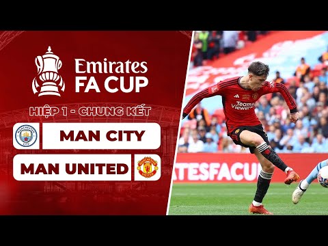 garnacho mainoo ruc sang man united khien man city boi roi tai chung ket fa cup highlight hiep 1