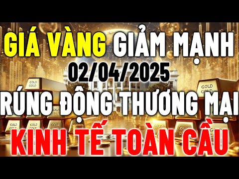 gia vang giam manh 02 04 lieu day la ngay giai phong hay tan the cho thuong mai toan cau