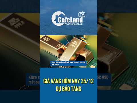gia vang hom nay 25 12 du bao tang cao cafeland