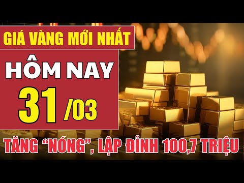 gia vang hom nay 31 3 gia vang tang nong vang mieng sjc lap dinh 1007 trieu dong luong ban ra
