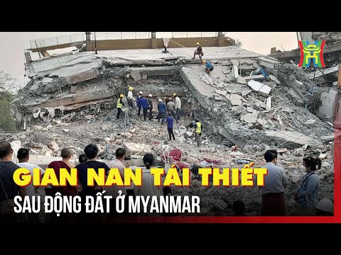 gian nan tai thiet sau tham hoa dong dat o myanmar tin tuc
