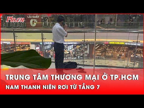 he lo nguon con nam thanh nien roi tu tang 7 o van hanh mall tai tp hcm tin nhanh plo
