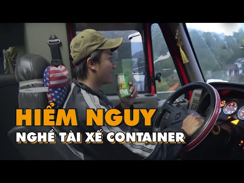 hiem nguy vat va voi nghe tai xe xe container trong hanh trinh 2 000 km