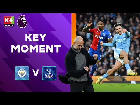 hiep 1 man city crystal palace the tran nua san jack grealish lap cong mo diem ngoai hang anh