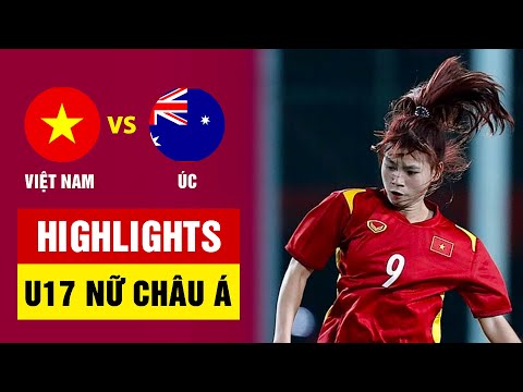 highlights u17 nu viet nam u17 nu uc no luc den phut cuoi diem 10 tinh than chien dau