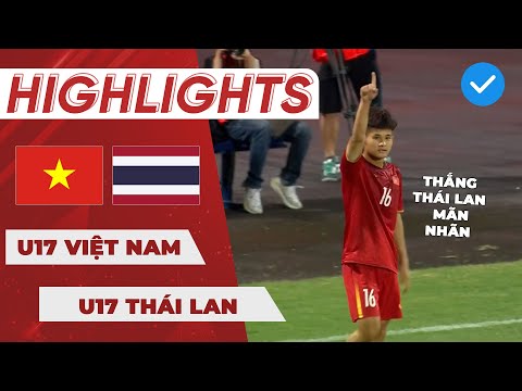 highlights u17 viet nam u17 thai lan sieu pham da phat va duong choc khe 200iq tl thua tam phuc