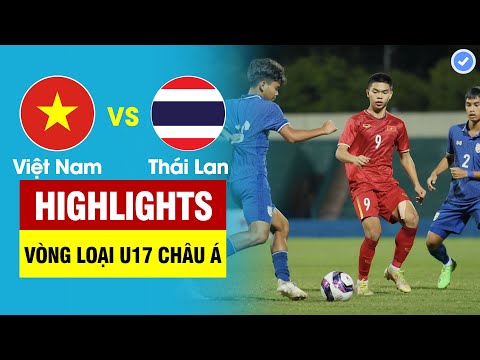 highlights viet nam vs thai lan sieu pham mo man lien tiep toa sang u17 vn huy diet thai lan