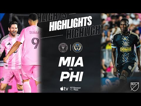 inter miami cf vs philadelphia union full match highlight messi makes the difference