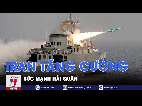 iran tang cuong suc manh hai quan tin the gioi vnews