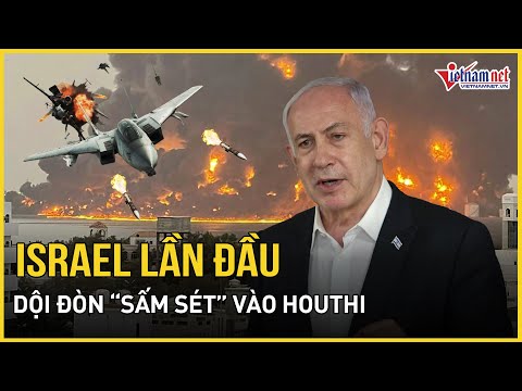 israel lan dau doi don sam set truc tiep vao houthi o yemen dan mat iran bao vietnamnet