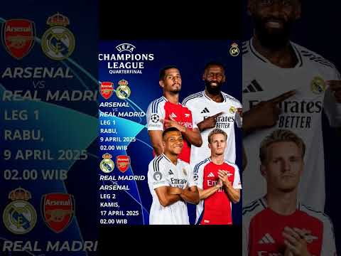 jadwal real madrid vs arsenal 8 besar ulc