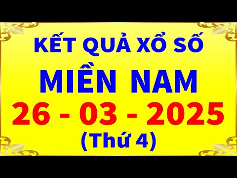 ket qua xo so mien nam hom nay ngay 26 3 2025 xs dong nai xs can tho xs soc trang