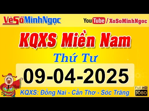 ket qua xo so mien nam ngay 09 04 2025 kqxs mien nam dong nai can tho soc trang xo so minhngoc