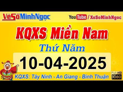 ket qua xo so mien nam ngay 10 04 2025 kqxs mien nam tay ninh an giang binh thuan xo so minhngoc