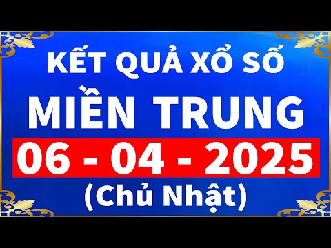 ket qua xo so mien trung hom nay chu nhat ngay 6 4 2025 xs khanh hoa xs kon tum xs hue 1
