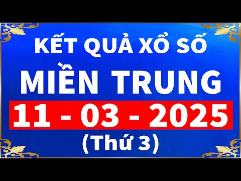 ket qua xo so mien trung hom nay thu 3 ngay 11 3 2025 xs dak lak xs quang nam