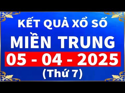 ket qua xo so mien trung hom nay thu 7 ngay 5 4 2025 xs da nang xs quang ngai xs dak nong