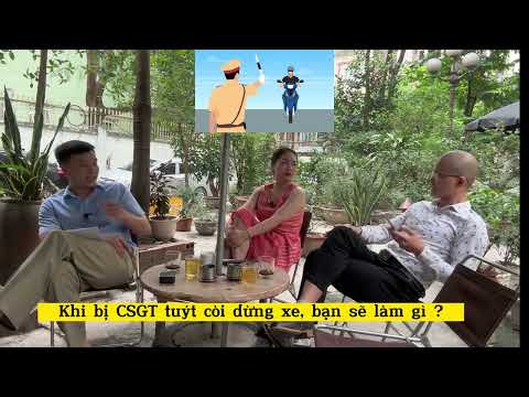 khi bi csgt tuyt coi dung xe ban nen lam gi