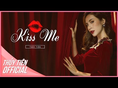 kiss me thuy tien official mv