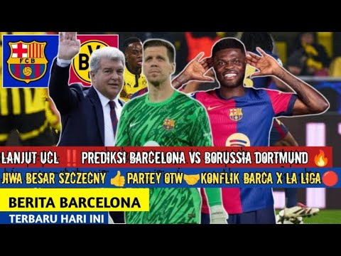 lanjute280bcefb88fprediksi barcelona vs dortmund f09f8f86szczecny legowof09f918dkonflik barca laliga f09f94b4partey otwf09f94b5berita barc