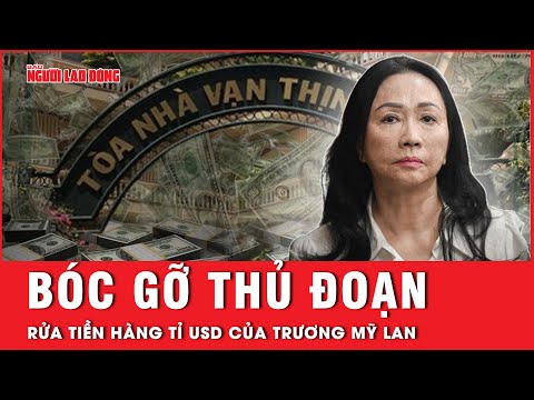 lat mo phi vu rua tien boc go chieu thuc tinh vi truong my lan dung de rua hang ti usd ho so vu an