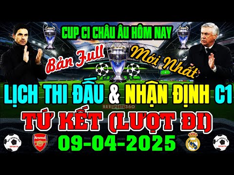 lich thi dau champions league cup c1 chau au tu ket luot di ngay 9 4 2025 ruc lua ban full nhat