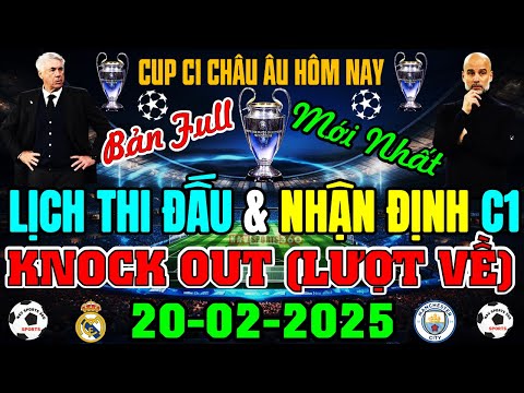 lich thi dau knock out cup c1 champions league 2024 2025 dai chien real mc ngay 20 2 2025