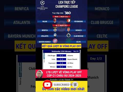 lich thi dau luot ve vong play off cup c1 chau au ngay 19 02 2025 c1 championsleague shorts