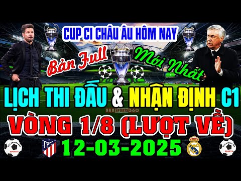 lich thi dau nhan dinh cup c1 chau au vong 1 8 luot ve ngay 12 3 2025 vong ruc lua ban full