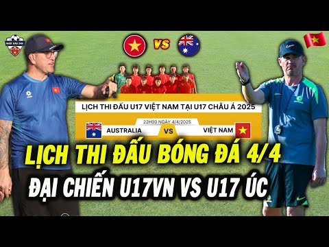 lich thi dau truc tiep bong da hom nay 4 4 dai chien u17 viet nam vs u17 uc