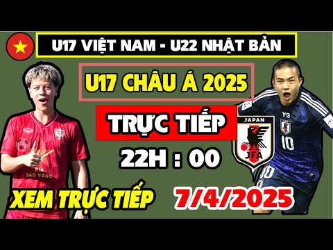 link xem truc tiep bong da u17 viet nam vs u17 nhat ban cuoc chien cang thang tai u17 chau a 2025