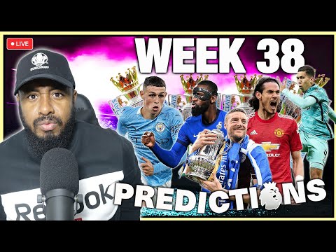 liverpool vs crystal palace leicester vs spurs villa vs chelsea more in week 38 predictions