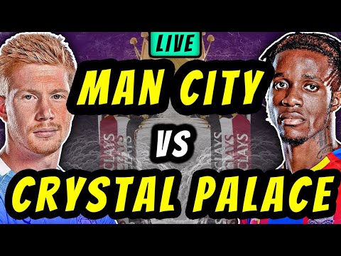 man city vs crystal palace live stream full match premier league football watchalong