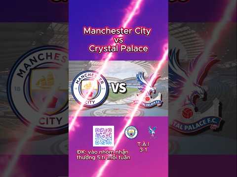 man city vs crystal palace soi keo bong da hom nay nhan dinh bong da mancity crystalpalace