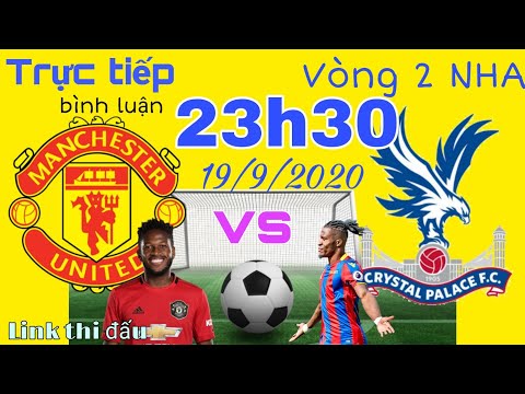 man united vs crystal palace vong 2 ngoai hang anh 23h30 ngay 19 9 20
