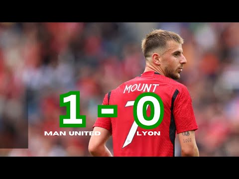 man united vs lyon 1 0 full highlights mason mount performance
