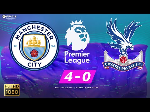 manchester city vs crystal palace premier league 2020 21 17 01 2021 fifa 21