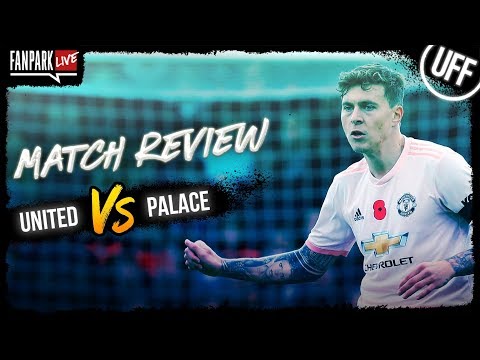 manchester united vs crystal palace goal review fanpark live