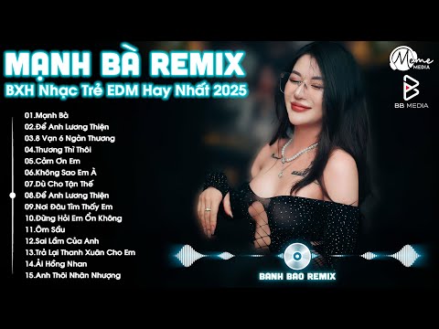 manh ba remix e299ab bxh nhac tre edm hot trend trieu view top 30 ban edm tiktok hay nhat 2025