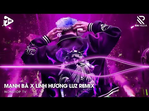manh ba remix tiktok x linh huong luz nguyet ha tien nhan doi tay noi day luong duyen remix p2