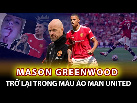 mason greenwood tro lai trong mau ao man utd danh ke chay di khong ai danh ke chay lai